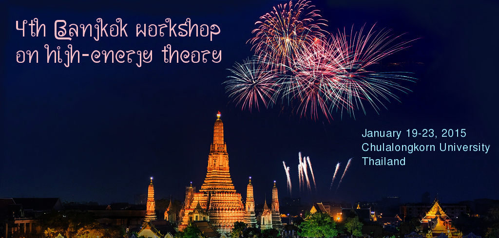 4th Bangkok Workshop on High-Energy Theory, January 19-23, 2015, Chulalongkorn University, Thailand