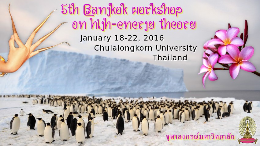 5th Bangkok Workshop on High-Energy Theory, January 18-22, 2016, Chulalongkorn University, Thailand